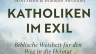 Katholiken im Exil / Media Maria Verlag